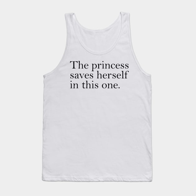 The Princess Saves Herself In This One Tank Top by lowercasev